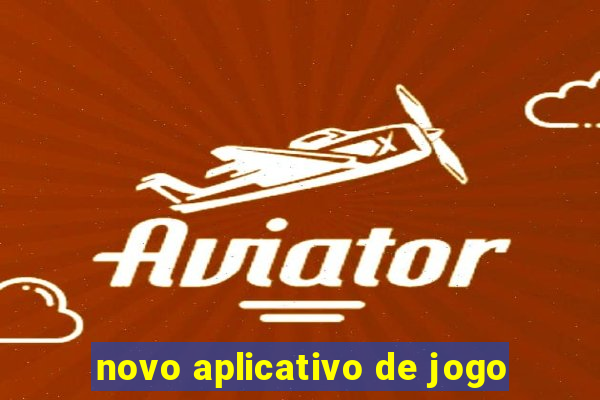 novo aplicativo de jogo